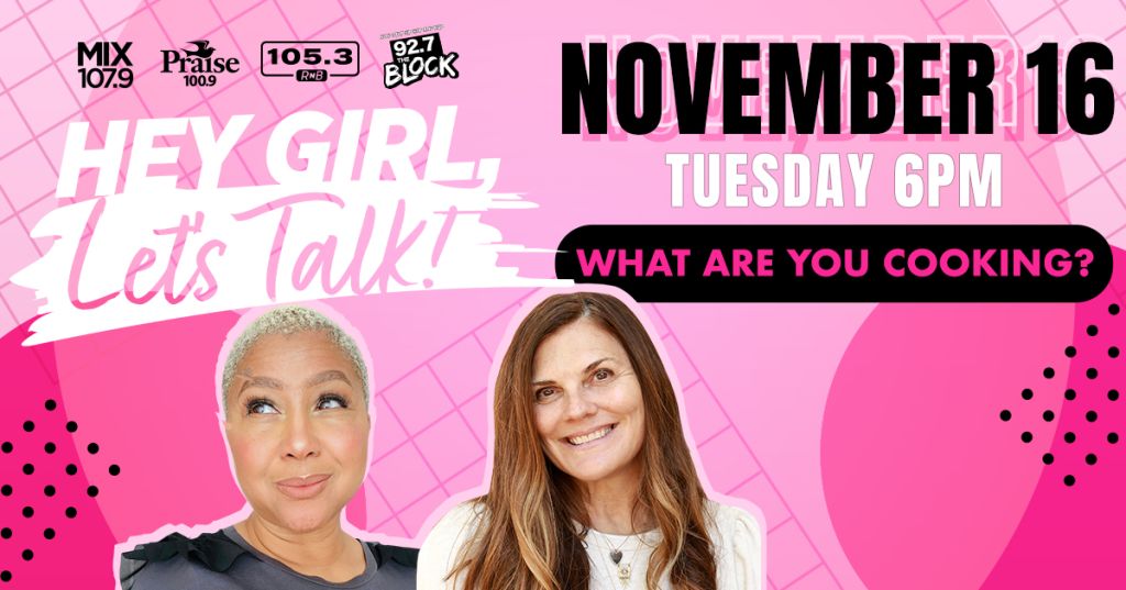 hey girl let's talk: what are you cooking- november 16