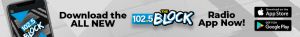 102.5 The Block App Promo graphics